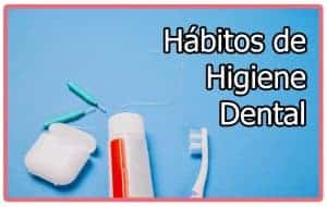 Hábitos de higiene dental
